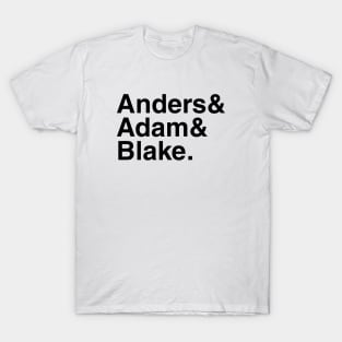 Workaholics - Anders & Adam & Blake. (Black) T-Shirt